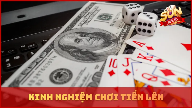 Kinh nghiệm chơi Tiến lên